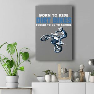 Born Ride Dirt Bikes Forced School Funny Motocross Boy Wall Art Canvas Home Decor New Portrait Wall Art Gray