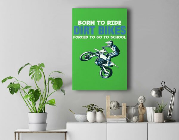 Born Ride Dirt Bikes Forced School Funny Motocross Boy Wall Art Canvas Home Decor New Portrait Wall Art Kelly