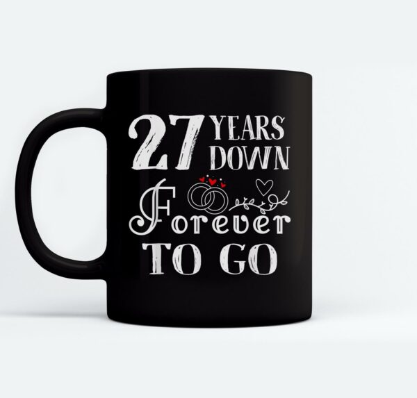 27 Years Down Forever to Go Couple 27th Wedding Anniversary Mugs Ceramic Mug Black