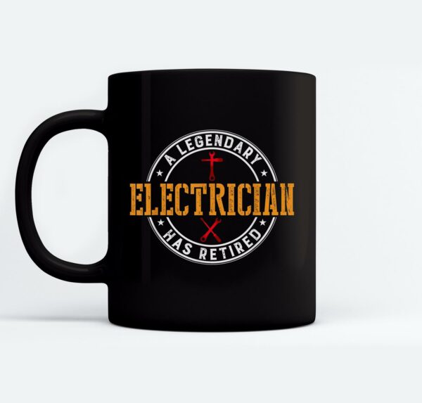 A Legendary Electrician Has Retired Funny Retirement Mugs Ceramic Mug Black