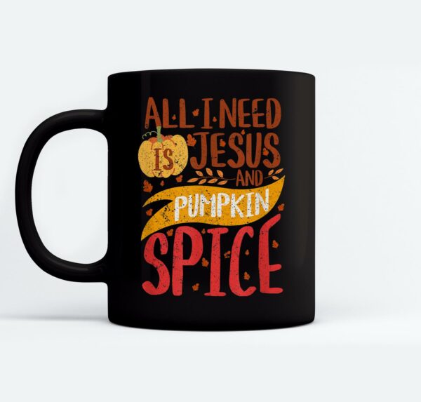 All I Need Is Jesus Christ and Pumpkin Spice Latte Fall Yall Mugs Ceramic Mug Black
