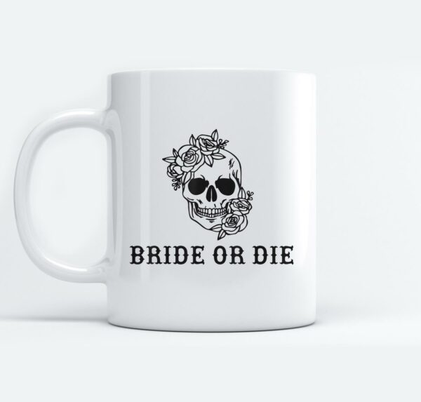 Bachelorette Party Bride Or Die Halloween Bachelorette Mugs Ceramic Mug White