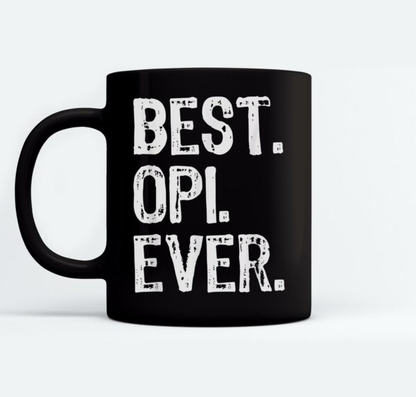 Best Opi Ever Cool Funny Mugs Ceramic Mug Black