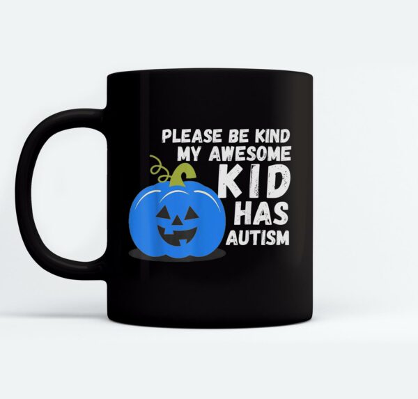 Blue Pumpkin Bucket Halloween Be Kind My Son Has Autism Mugs Ceramic Mug Black